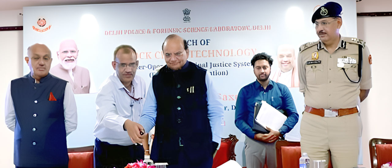 Delhi Takes a Technological Leap in
                                Forensic Science by Blockchain Integration for Secure Evidence Management