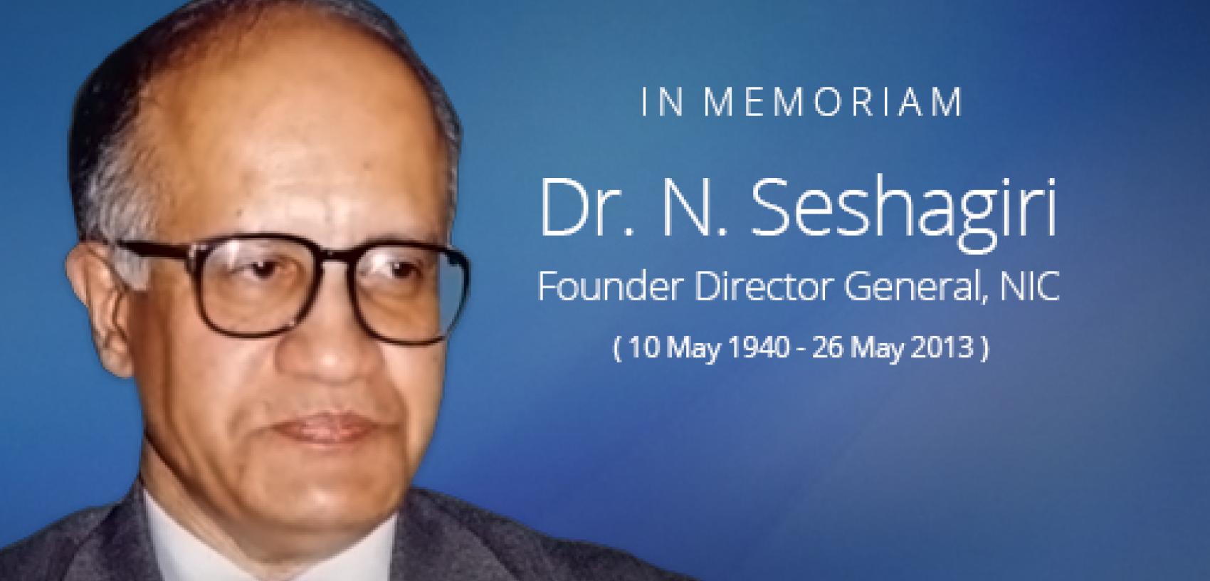 Remembering Dr. N. Seshagiri, India's ICT Evangelist and Founder Director General of National Informatics Centre